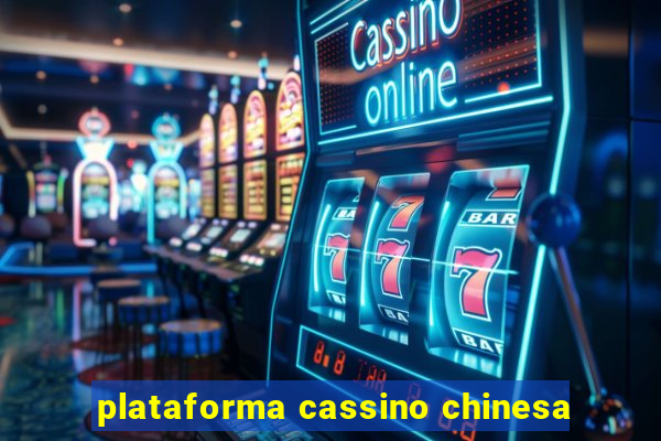 plataforma cassino chinesa